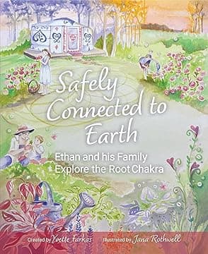 Safely Connected to Earth: Ethan and His Family Explore the Root Chakra | A Journey to Overcome Fear, Build Strength & Emotional Safety for Kids Aged 7+